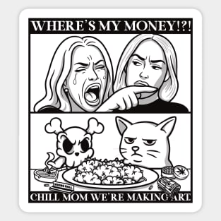 CHILL MOM WE’RE MAKING ART – Smudge Meme Remix Sticker